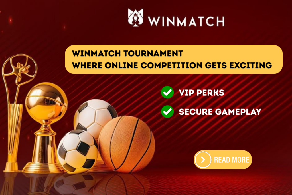 Winmatch tournament banner showing a golden trophy, soccer balls, and a basketball beside the Winmatch logo, highlighting VIP perks and secure gameplay with a "Read More" call-to-action button. This is Online Competition .Platform.